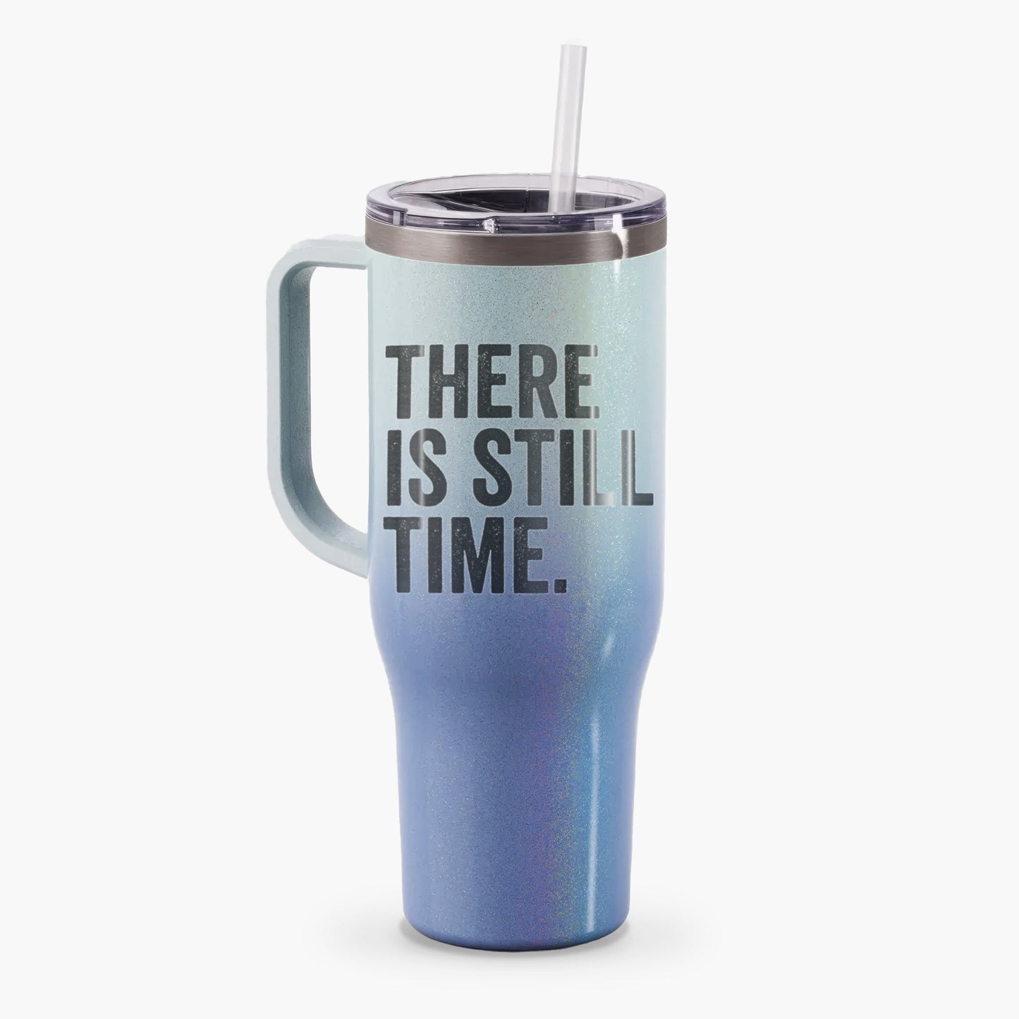 There's Still Time - 40oz Tumbler with Handle