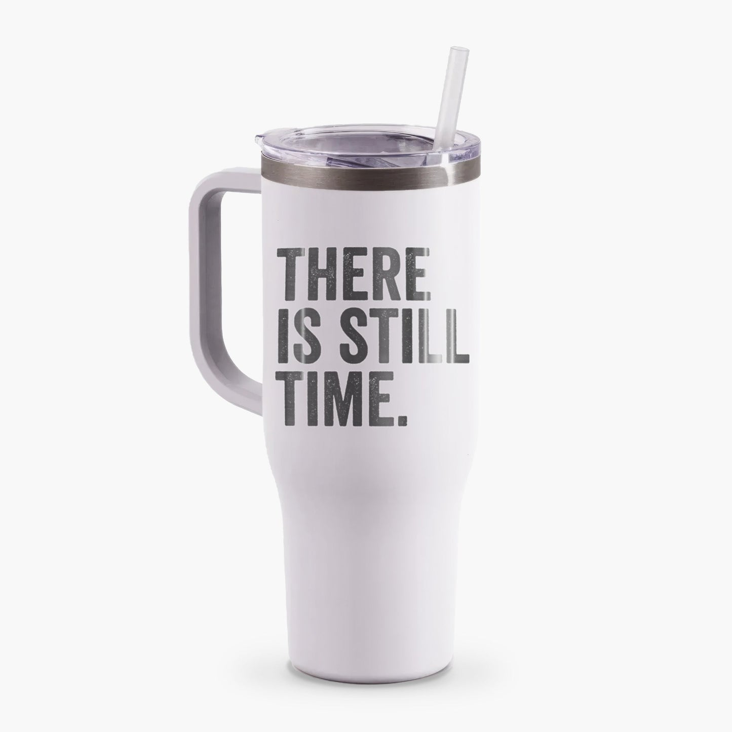 There's Still Time - 40oz Tumbler with Handle
